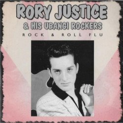 Rory Justice & His Ubangi Rockers - Rock & Roll Flu