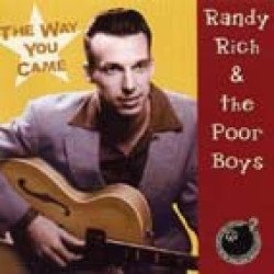 Randy Rich & The Poor Boys - The Way You Came