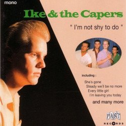 Ike & The Capers - I'm Not Shy To Do