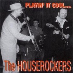 The Houserockers - Playin It Cool...