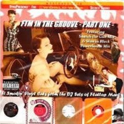 FTM In The Groove Part One - 31 Smokin' Vinyl Cuts From The DJ Sets Of Flattop Mark