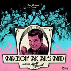 Barcelona Big Blues Band Feat. Agusti Burriel - Ivan Kovacevic Presents...