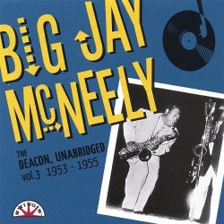 Big Jay McNeely - The Deacon, Unabridged vol.3 - 1953-1955