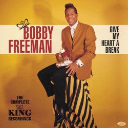 Bobby Freeman - Give My Heart A Break - Complete KING