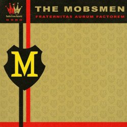 The Mobsmen - Fraternitas Aurum Factorem