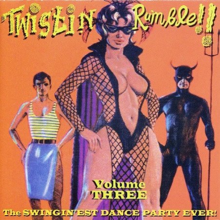 Twistin Rumble!! - Vol. 3 - The Swingin est Dance Party Ever!