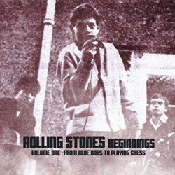 Rolling Stones Beginnings - Vol. 1 - From Blue Boys To Playing Chess