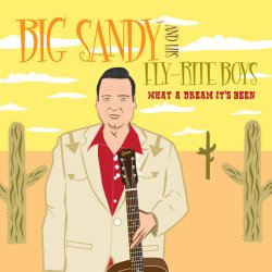 Big Sandy And His Fly-Rite Boys - What a Dream It`s Been