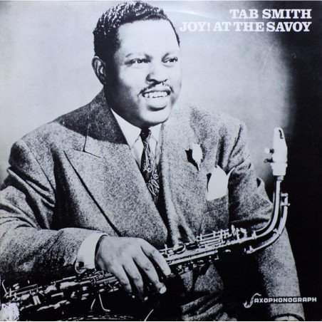 Tab Smith - Joy At The Savoy!