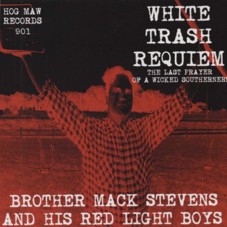 Brothers Mack Stevens And His Red Light Boys - White Trash Requiem