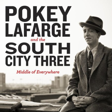 Pokey Lafarge And The South City Three - Middle Of Everywhere