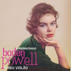 Apresentando Baden Powell E Seu Violão