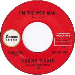 Round Robin - I'm The Wolf Man / Sit And Dance