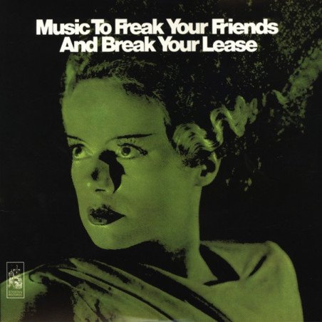 Music to Freak your Friends and Break your Lease