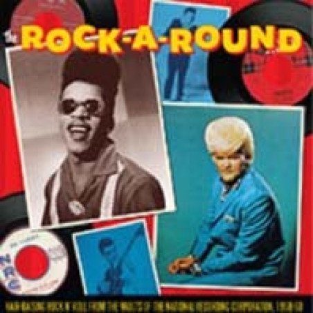 Rock -a-Round - Hair-Rasing Rock and Roll From The Vaults Of The National Recording Corporation, 1958-60