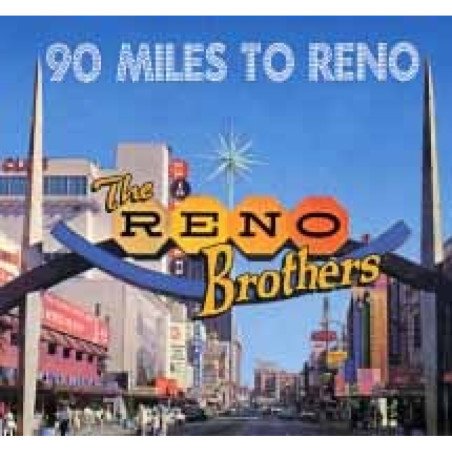 Reno Brothers - 90 Miles To Reno