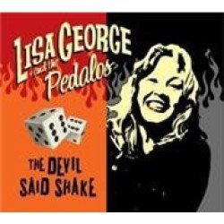 Lisa George and the Pedalos - The Devil Said Shake