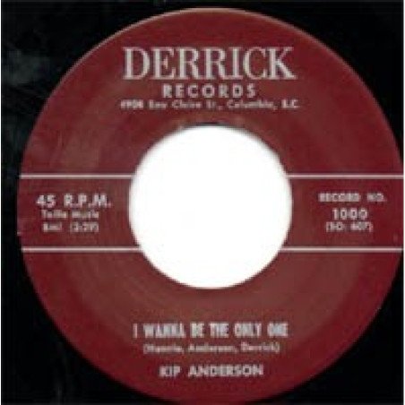 Kip Anderson / Sammy Johns & The Devilles - I Wanna Be The Only One / Making Tracks