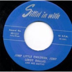 Leroy Dallas - Jump Little Children Jump / Im Down Now