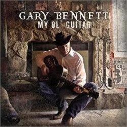Gary Bennett - MY Ol' Guitar