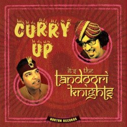 Tandoori Knights - Curry Up It's The Tandoori Knights