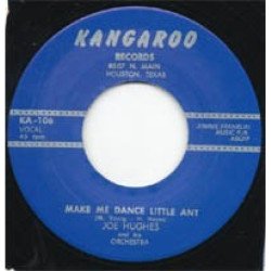 Joe Hughes - Make Me Dance Little Ant / I Can't Go On This Way