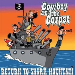 Cowboy And The Corpse - Return To Shark Mountain