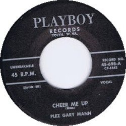 Plez Gary Mann - Cheer Me Up / Want To Be True