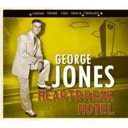 George Jones - Heartbreak Hotel - Gonna Shake This Shack Tonight