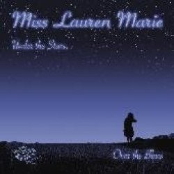 Miss Lauren Marie - Under The Stars, Over The Blues