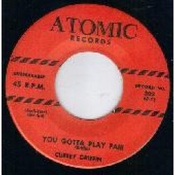 Curley Griffin - You Gotta Play Fair / I've Seen It All