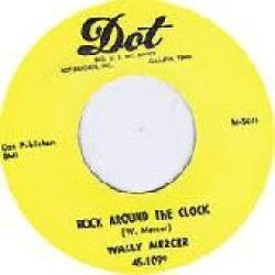 Wally Mercer - Rock Around The Clock / Yellow Hornet