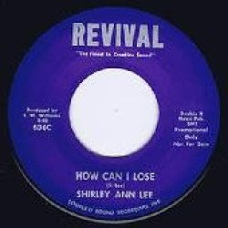Shirley Ann Lee - How Can I Lose / There's A Light