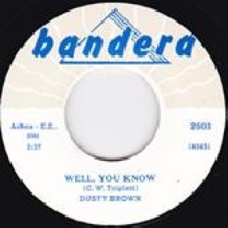 Dusty Brown - Well, You Know / Please Don't Go