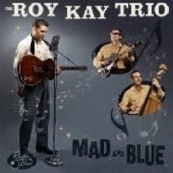 The Roy Kay Trio - Mad And Blue