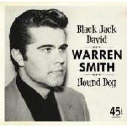 Warren Smith - Black Jack David / Hound Dog