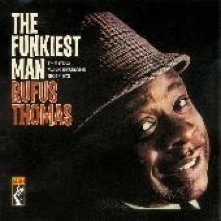 Rufus Thomas - The Funkiest Man