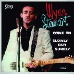 Wynn Stewart - Come On / Slowly but Surely